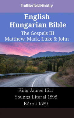 TruthBeTold Ministry - English Hungarian Bible - The Gospels III - Matthew, Mark, Luke & John