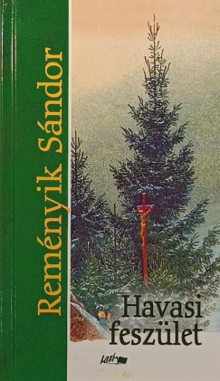 Reményik Sándor - Havasi feszület
