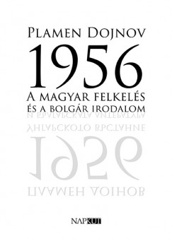 Plamen Dojnov - 1956 - A magyar felkels s a bolgr irodalom
