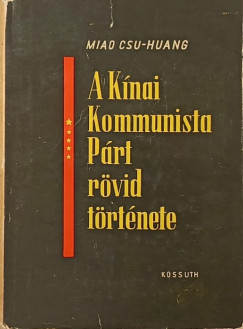Miao Csu-Huang - A Knai Kommunista Prt rvid trtnete