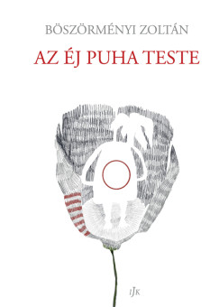 Böszörményi Zoltán - Az éj puha teste