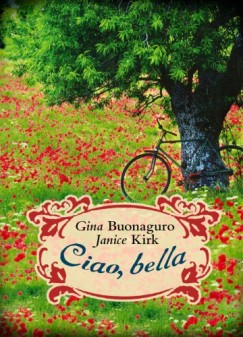 Gina Buonaguro - Janice Kirk - Ciao, bella