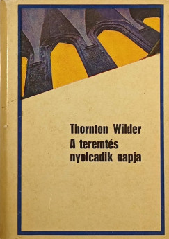Thornton Wilder - A teremts nyolcadik