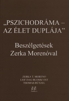 Leif Dag Blomkvist - Zerka T. Moreno - Thomas Rtzel - Pszichodrma - az let duplja