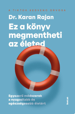 Dr. Karan Rajan - Ez a könyv megmentheti az életed