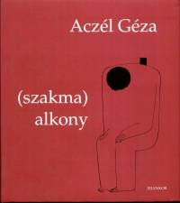 Aczl Gza - (szakma)alkony