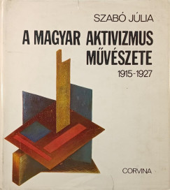 Szabó Júlia - A magyar aktivizmus művészete