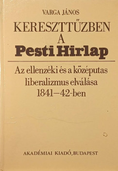 Varga J�nos - Keresztt�zben a Pesti Hirlap