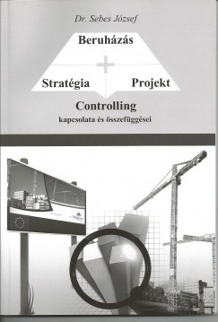 Dr. Sebes Jzsef - Stratgia - Projekt - Beruhzs CONTROLLING kapcsolata s sszefggsei