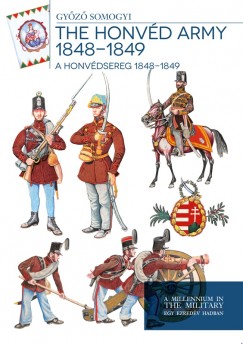 Somogyi Gyz - The Honvd Army 1848-1849
