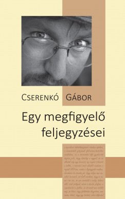 Cserenk Gbor - Egy megfigyel feljegyzsei