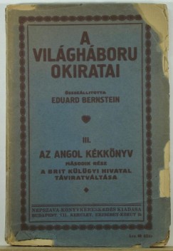 Eduard Bernstein   (sszell.) - A vilghbor okiratai III. - Az angol kkknyv