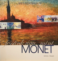 James Heard - Fessünk úgy, mint Monet