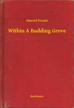Marcel Proust - Within A Budding Grove