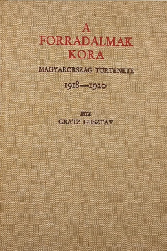 Gratz Gusztv - A forradalmak kora (reprint)