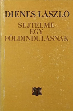 Dienes L�szl� - Sejtelme egy f�ldindul�snak