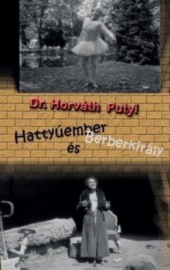 Dr. Putyi Horvth - Hattyember s Berberkirly