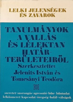 Jelenits Istvn   (Szerk.) - Tomcsnyi Teodra   (Szerk.) - Tanulmnyok a valls s llektan hatrterleteirl