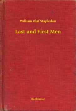 William Olaf Stapledon - Last and First Men