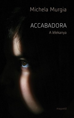 Michaela Murgia - Accabadora - A llekanya