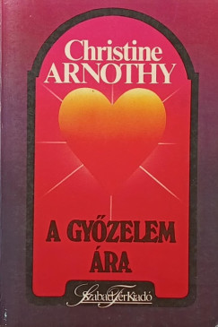 Christine Arnothy - A győzelem ára