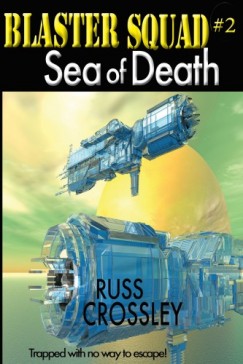 Crossley Russ - Blaster Squad #2 Sea of Death