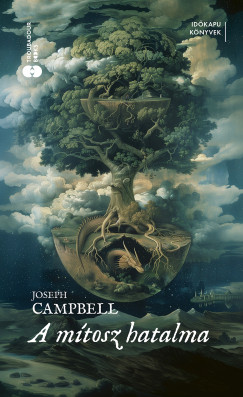 Joseph Campbell - A mtosz hatalma
