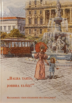 Kalocsai Pter - Molnr Jzsef - "Balra tarts, jobbra elzz!"