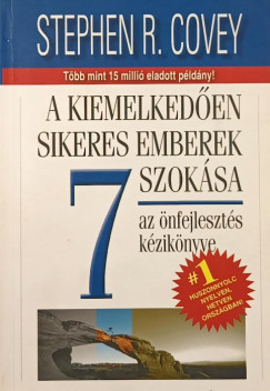 Stephen R. Covey - A kiemelkeden sikeres emberek 7 szoksa