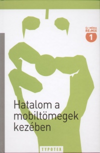 Halcsy Pter   (Szerk.) - Vlyi Gbor   (Szerk.) - Barry Wellman   (Szerk.) - Hatalom a mobiltmegek kezben
