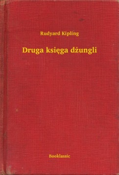 Rudyard Kipling - Kipling Rudyard - Druga ksiga dungli