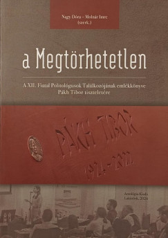 Moln�r Imre   (Szerk.) - Nagy D�ra   (Szerk.) - A Megt�rhetetlen