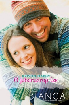 Kristin Hardy - Bianca 217. (A juharszirup ze)