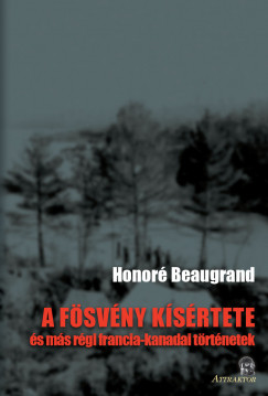 Honor Beaugrand - A fsvny ksrtete