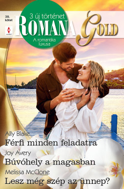 Melissa McClone - Romana Gold 39. - Frfi minden feladatra; Bvhely a magasban; Lesz mg szp az nnep?