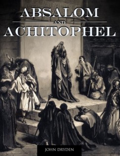 John Dryden - Absalom and Achitophel
