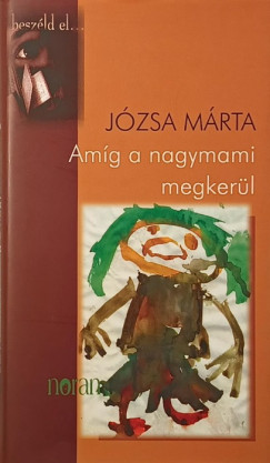 J�zsa M�rta - Am�g a nagymami megker�l
