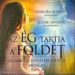 Lezs�k S�ndor - Szikora R�bert - Az �g tartja a f�ldet - CD