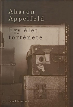 Aharon Appelfeld - Egy let trtnete