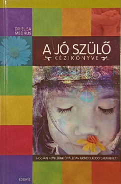 Dr. Elisa Medhus - A j� sz�l� k�zik�nyve
