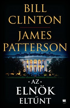 Bill Clinton - James Patterson - Az elnk eltnt