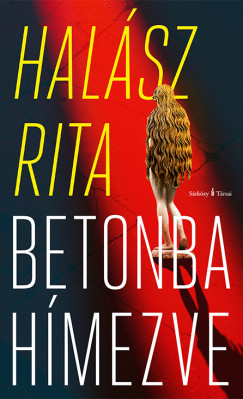 Halász Rita - Betonba hímezve