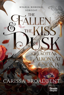 Carissa Broadbent - The Fallen and the Kiss of Dusk - A bukottak �s az alkonyat cs�kja