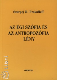 Sergei Prokofieff - Az gi Szfia s az Antropozfia lny