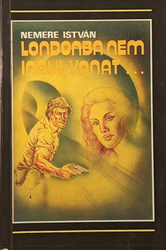Nemere Istvn - Londonba nem indul vonat...