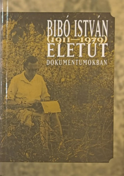 Litvn Gyrgy   (Szerk.) - S. Varga Katalin   (Szerk.) - Bib Istvn (1911-1979) lett dokumentumokban