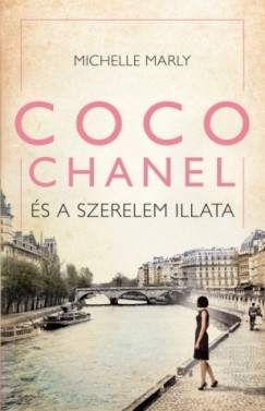 Michelle Marly - Coco Chanel s a szerelem illata