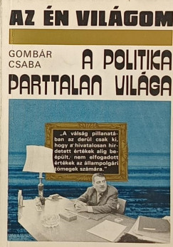 Gombr Csaba - A politika parttalan vilga