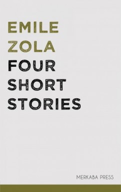 Émile Zola - Four Short Stories