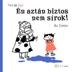 Bu Jiamei - Totó és Jojó - Én aztán biztos nem sírok!
